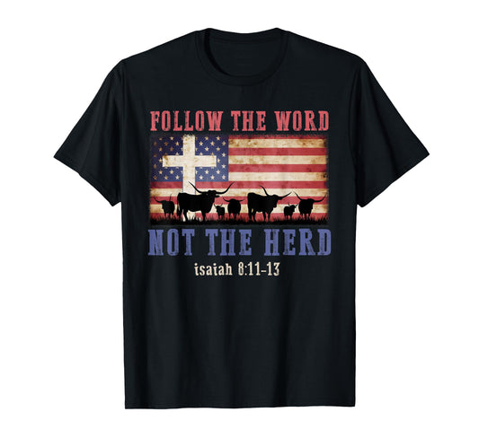Follow the Word Not the Herd Faith Us Flag Christian Western T-Shirt