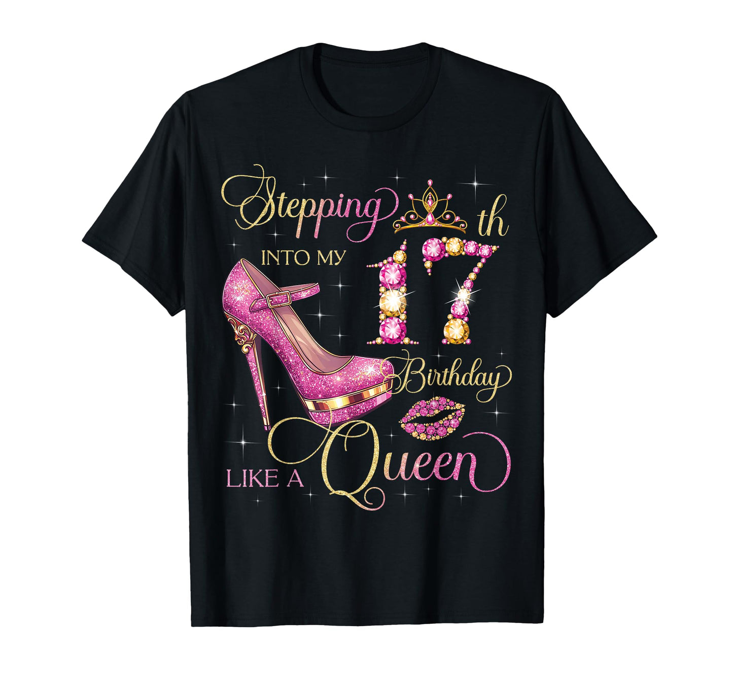 Stepping Into My 17th Birthday Like Queen 17 Years Old Girl T-Shirt
