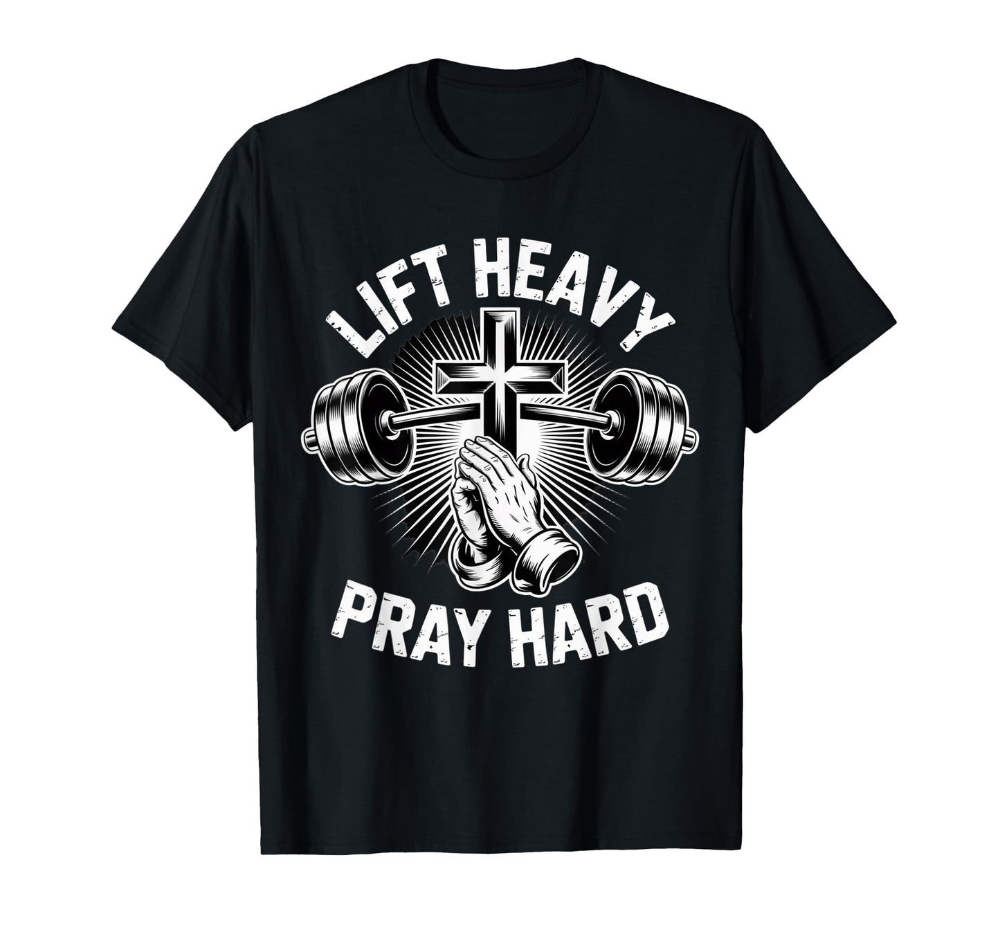 lift heavy pray hard with cross believers who train with T-Shirt