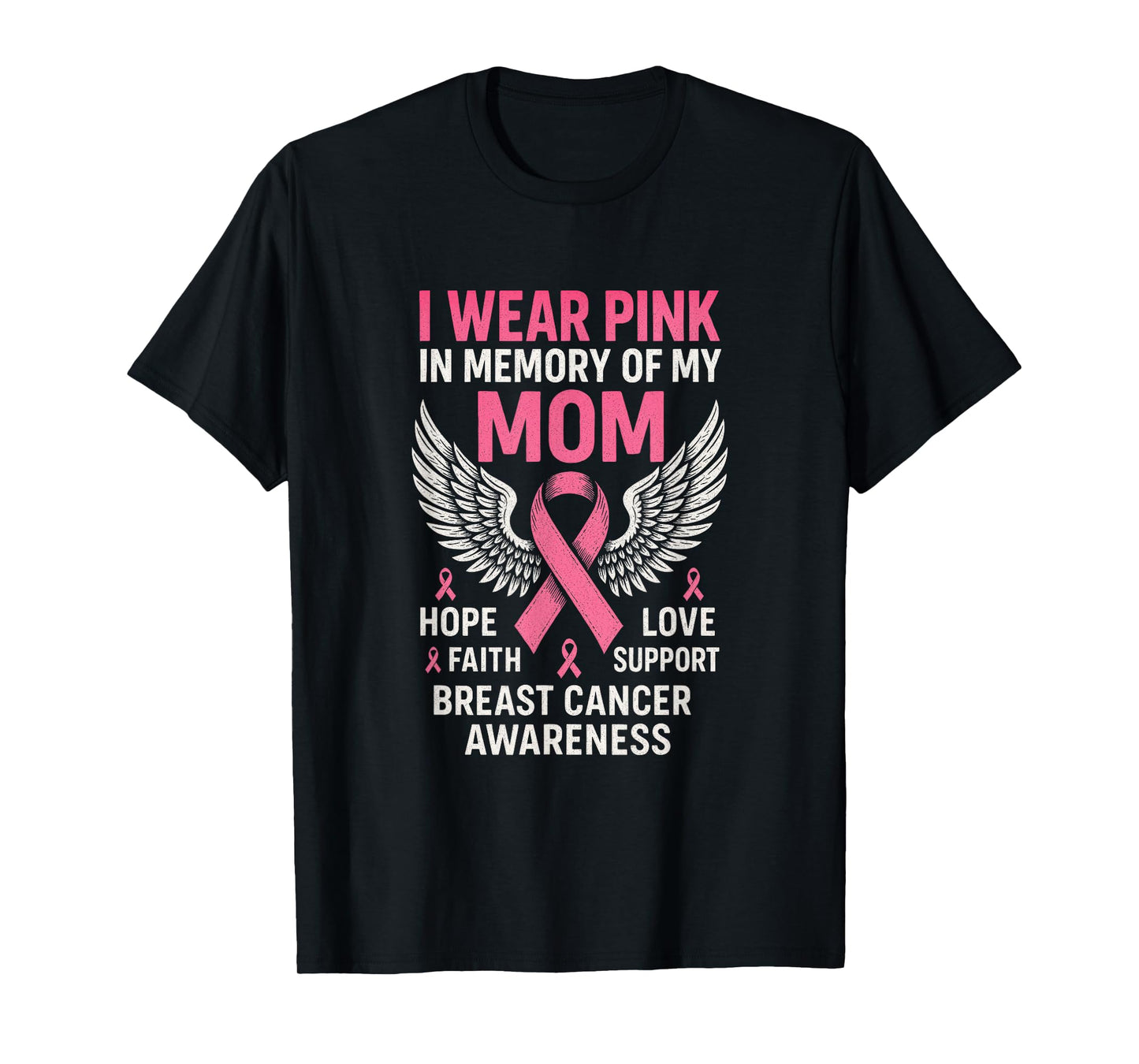 I Wear Pink In Memory Of My Mom - Breast Cancer T-Shirt