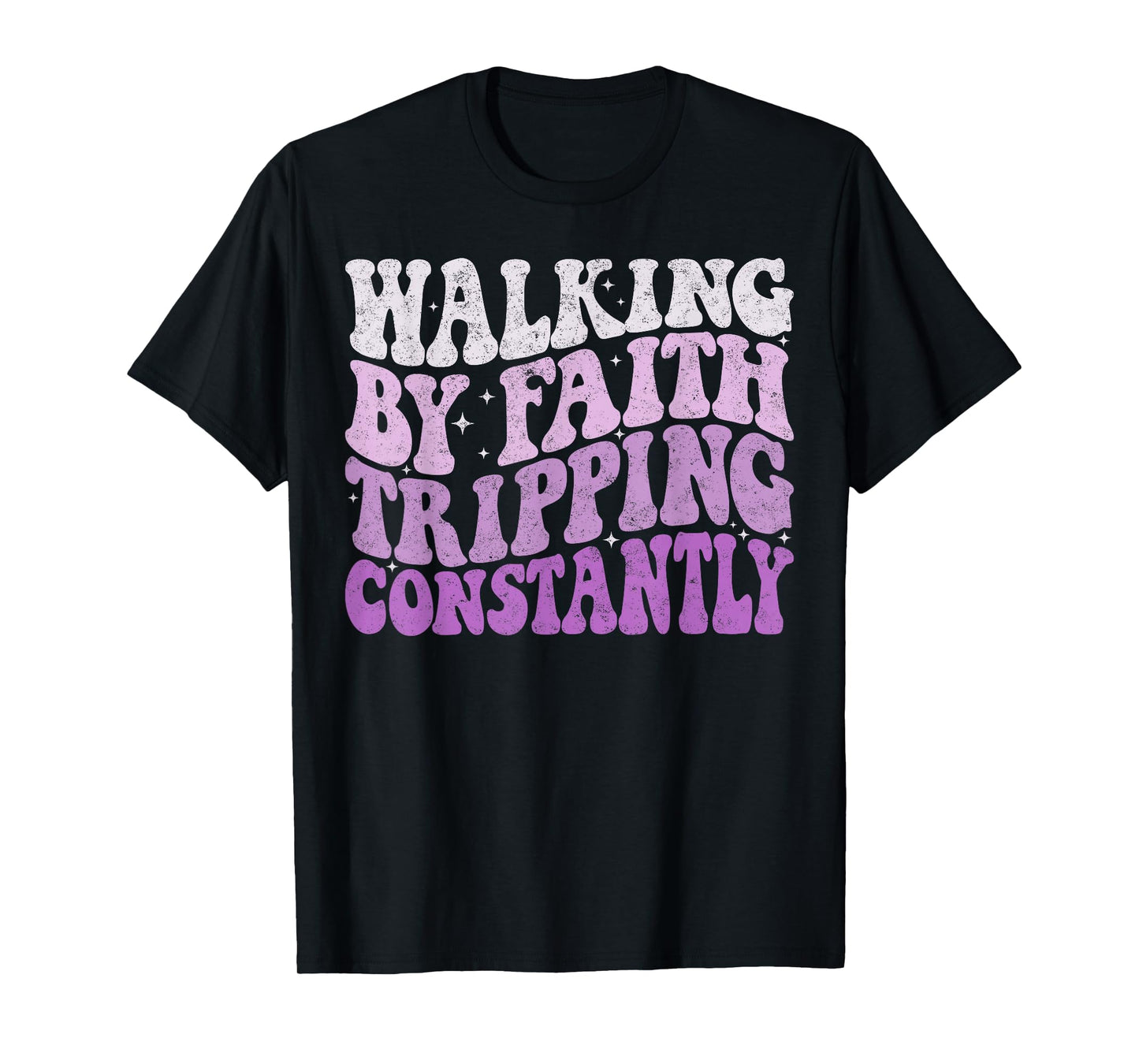 Walking by Faith Tripping Constantly Groovy Jesus Christian T-Shirt