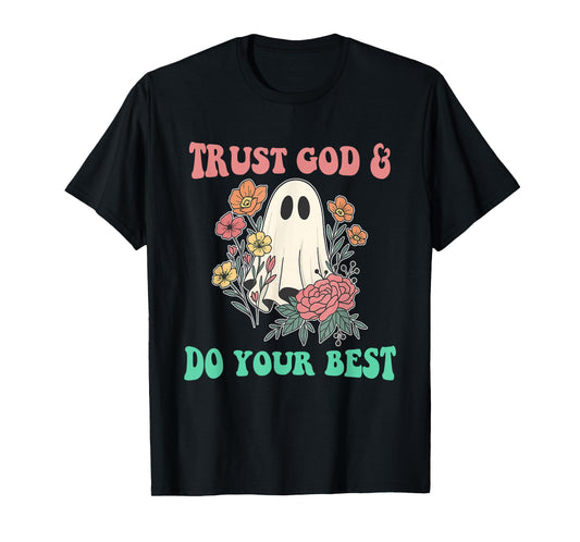 Trust God & Do Your Best T-Shirt