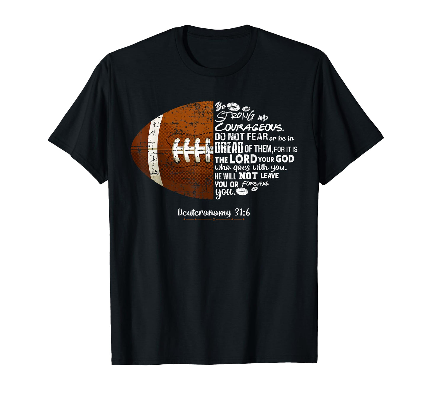 Christian Football Deuteronomy 31:6 Bible Football Christian T-Shirt