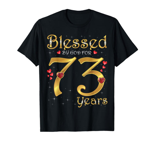 Blessed By God For 73 Years Old 73rd Birthday Party Queen T-Shirt