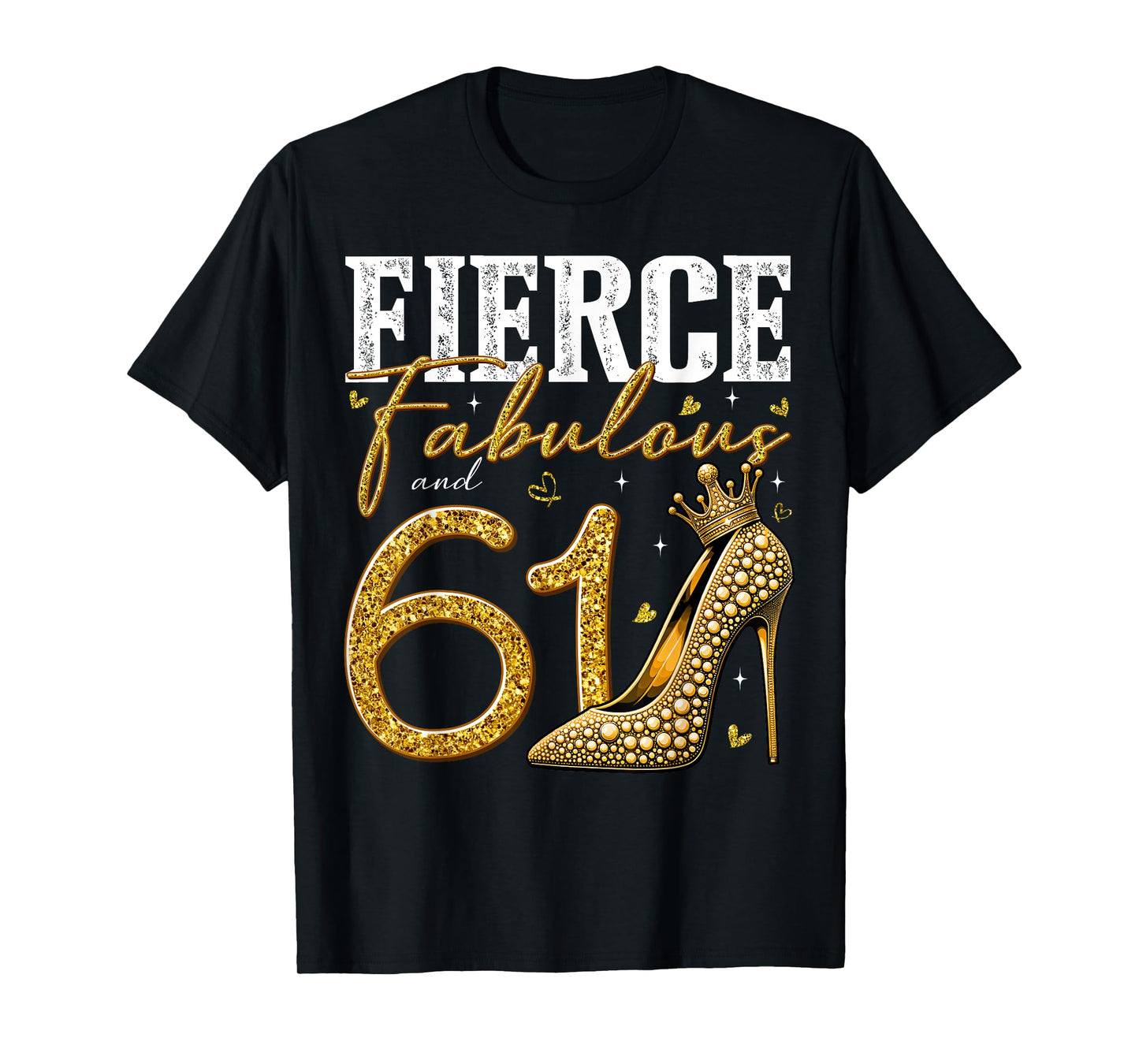 61st Birthday Fierce Fabulous and 61 Year Old Gifts Heels T-Shirt