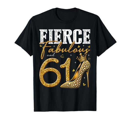 61st Birthday Fierce Fabulous and 61 Year Old Gifts Heels T-Shirt