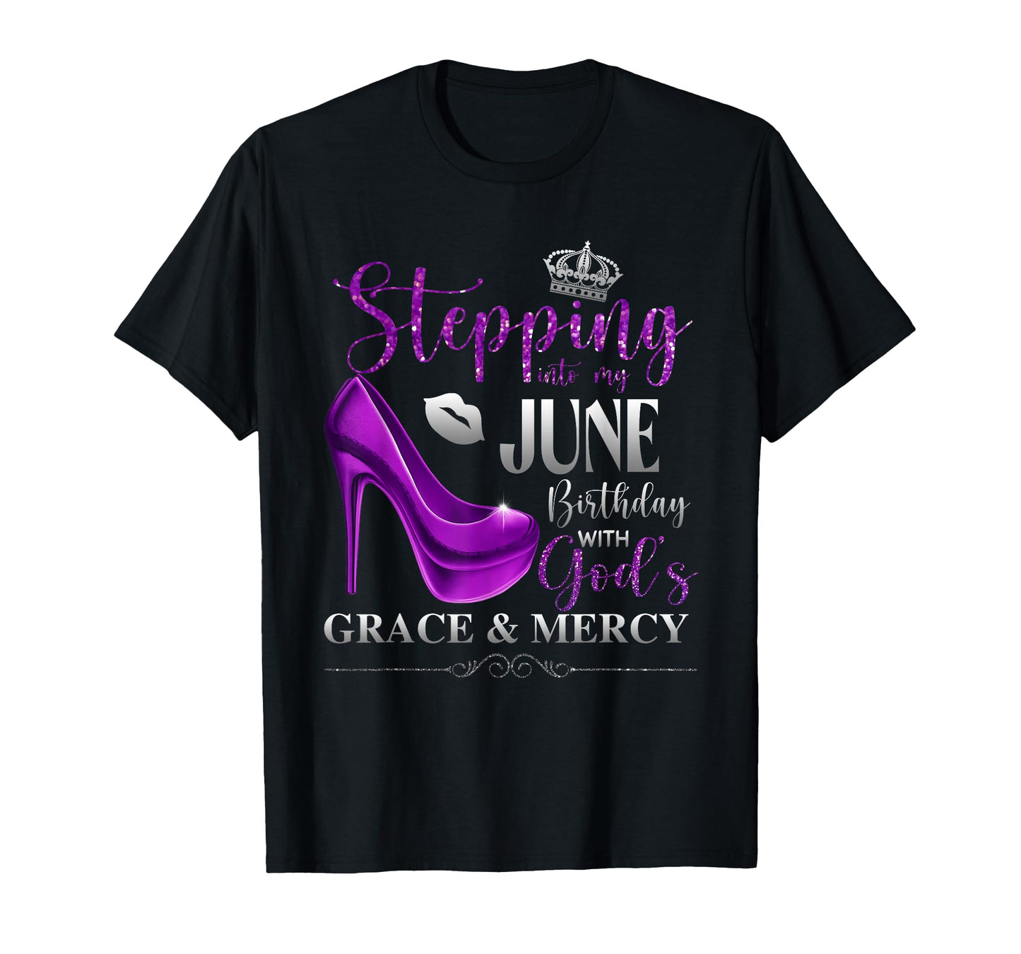 Stepping Into My June Birthday with God's Grace & Mercy T-Shirt
