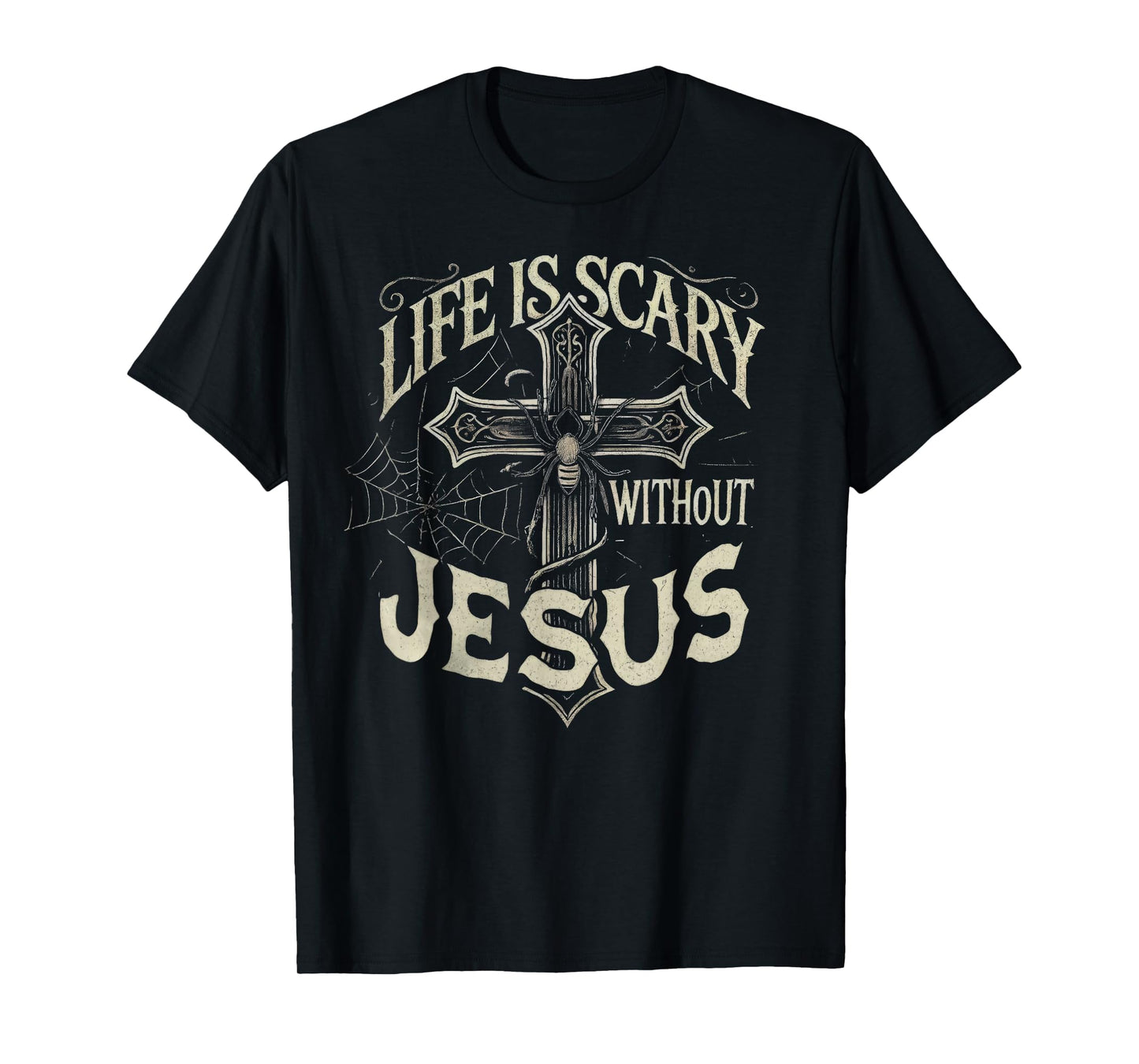Life Is Scary Without Jesus Cross Christian Halloween T-Shirt