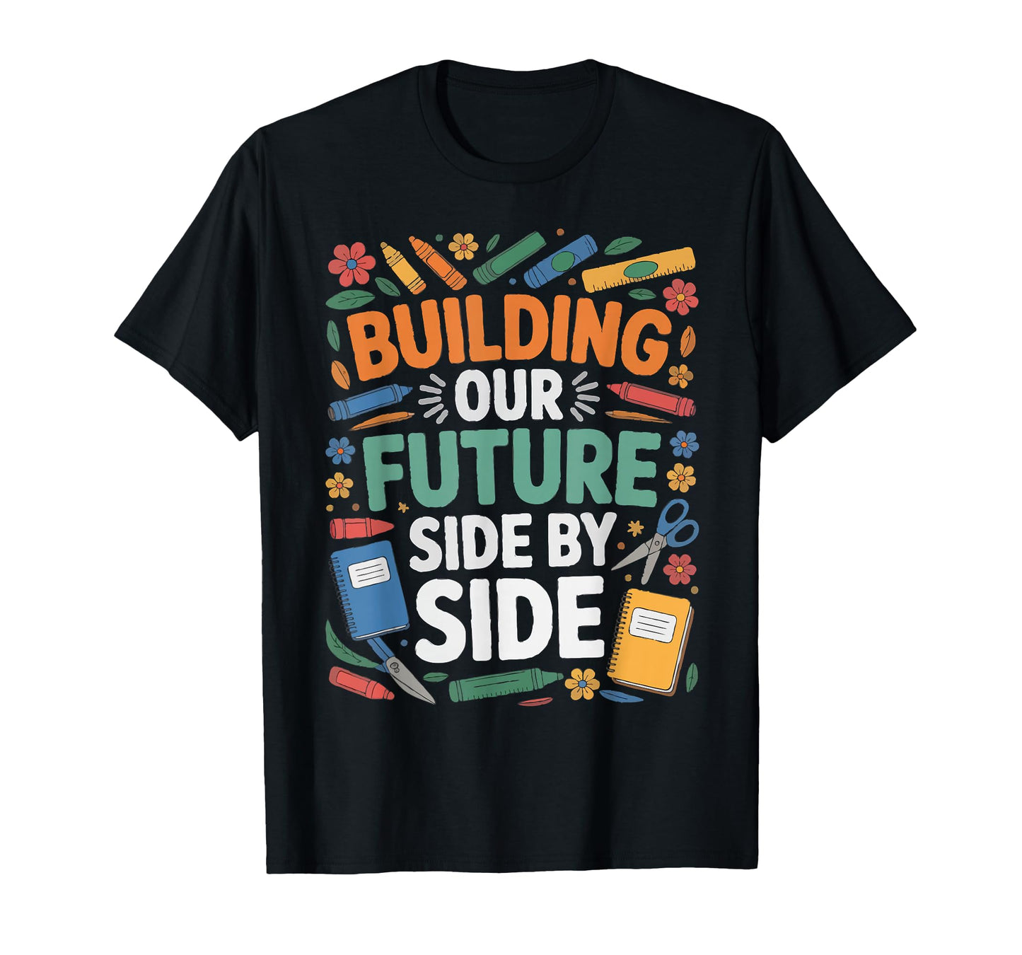 Building Our Future Side by Side Back to School Men Women T-Shirt