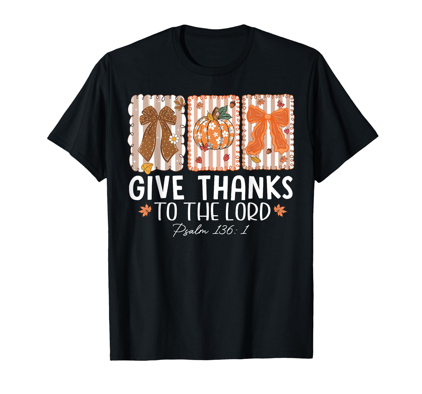 Give Thanks To The Lord Pumpkin Thanksgiving Autumn Fall T-Shirt
