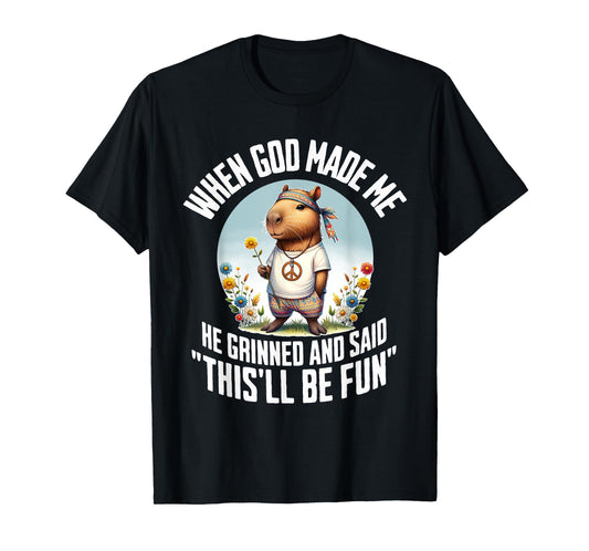 When God Made Me He Grinned and Said Funny Capybara Hippie T-Shirt