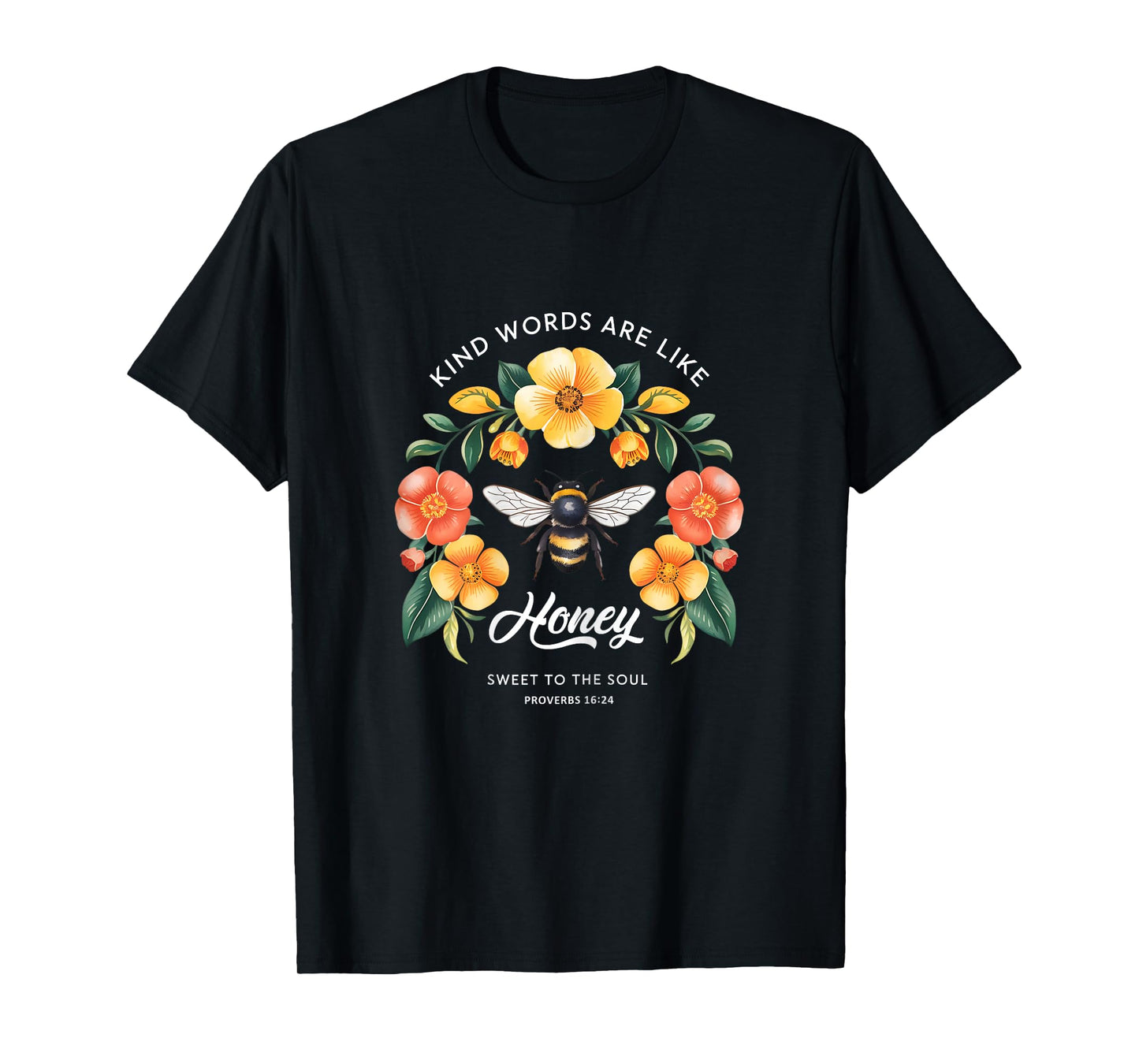 Kind Words are Like Honey Sweet to The Soul Christians T-Shirt