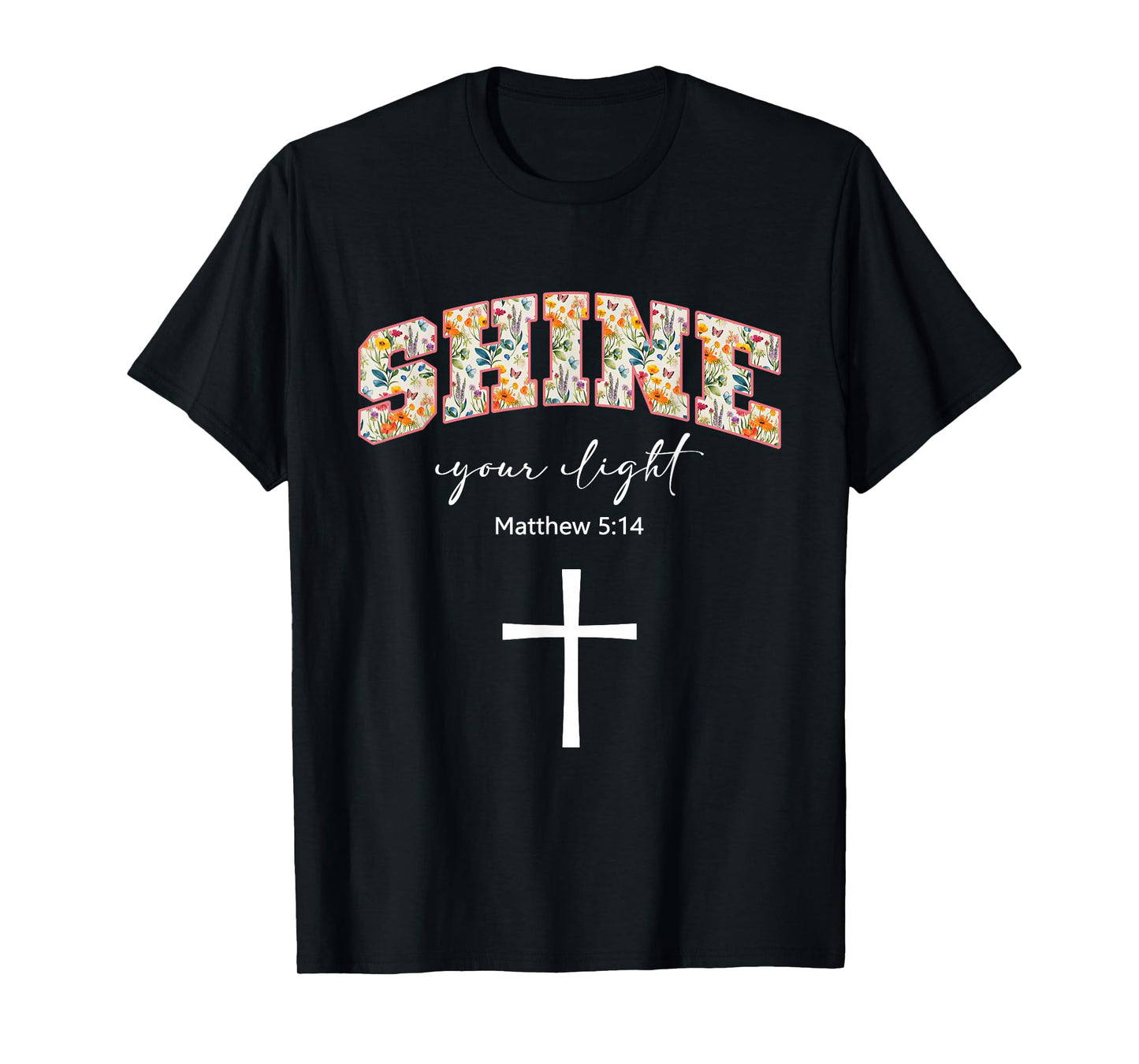 Shine Your Light Cross Christians Religion Bible Scripture T-Shirt