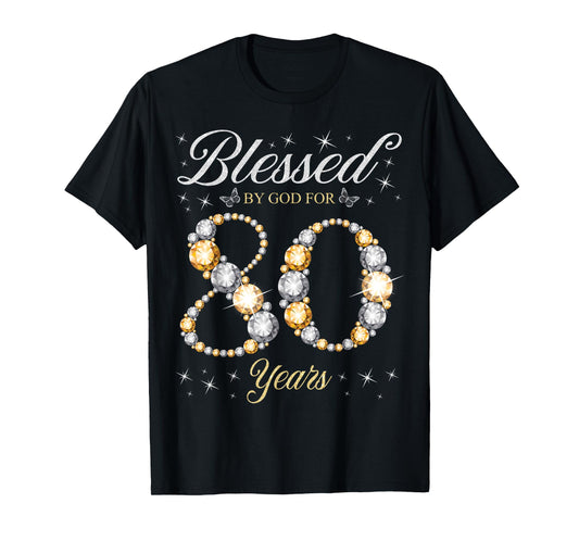 Blessed By God For 80 Years Old 80th Birthday Party T-Shirt
