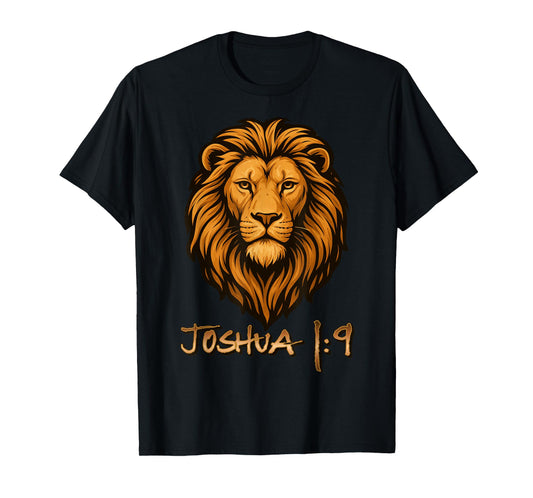 Joshua 1:9 Lion Christian Love Strong Courageous God Jesus T-Shirt