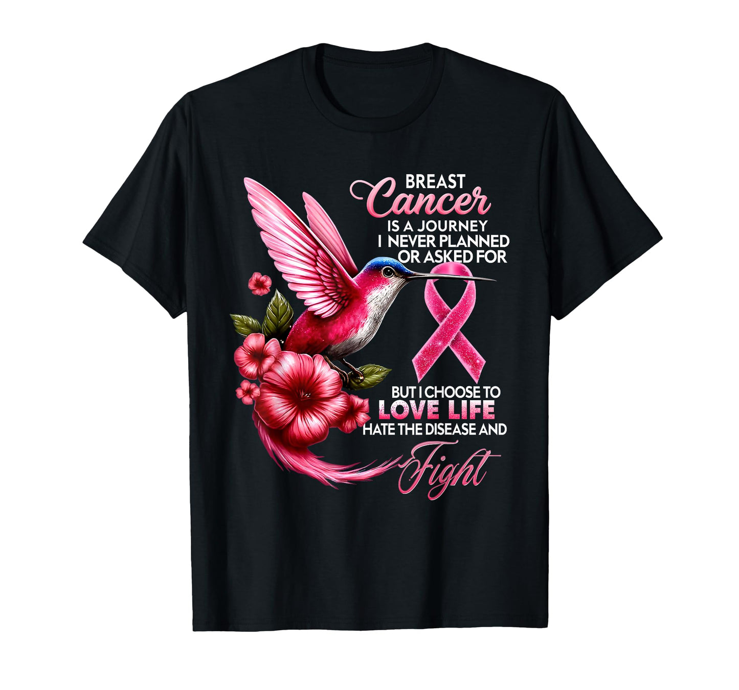 Breast Cancer A Journey Never Planned Asked For Hummingbird T-Shirt