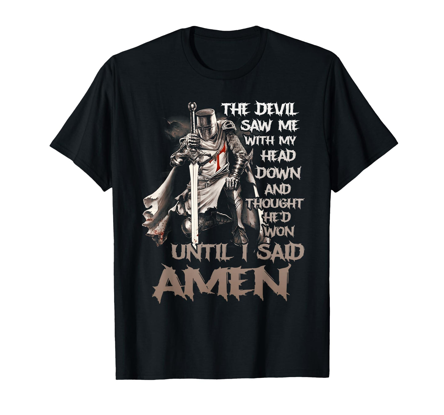 The Devil Saw Me With My Head Down Christian Bible Verse T-Shirt
