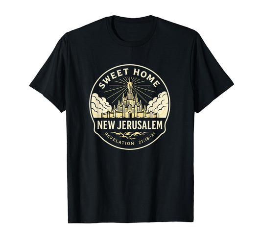 Sweet Home New Jerusalem | Revelation 21:21 Funny Christian T-Shirt