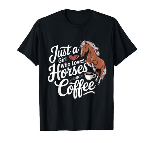 Funny Just A Girl Who Loves Horses And Coffee T-Shirt