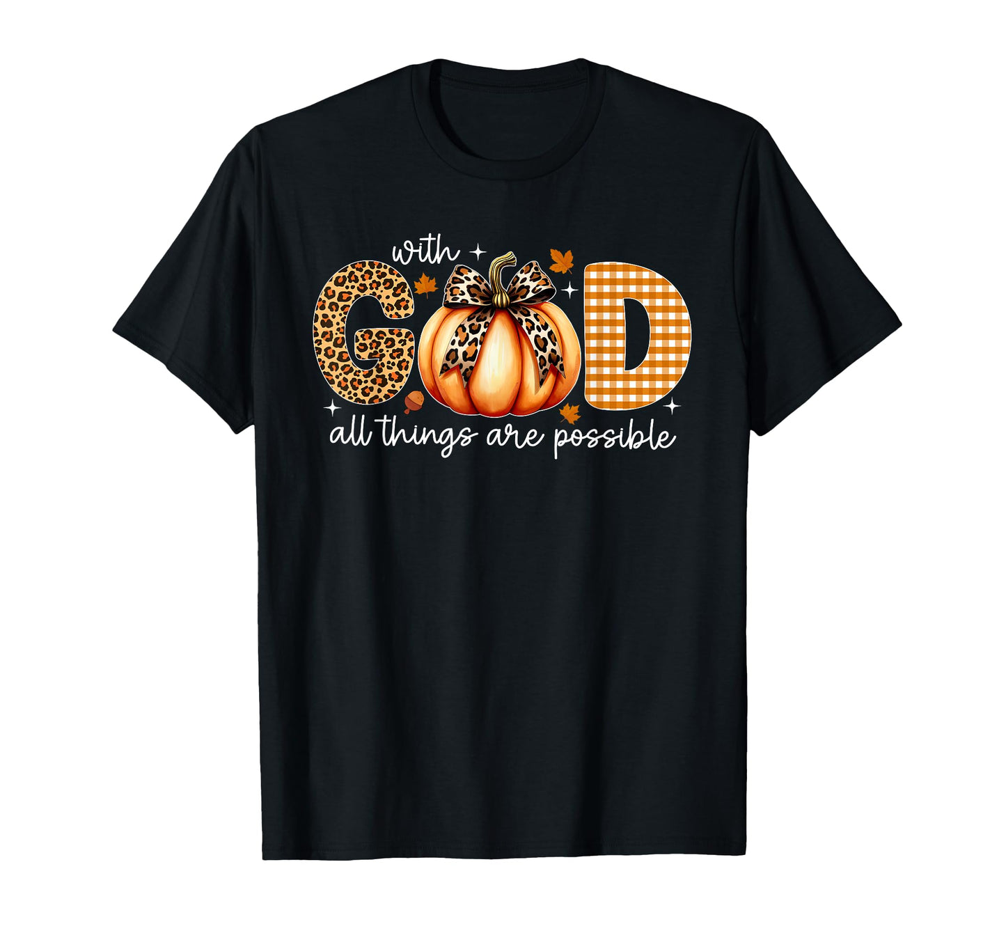 with God All Things are Possible Fall Christian Thanksgiving T-Shirt