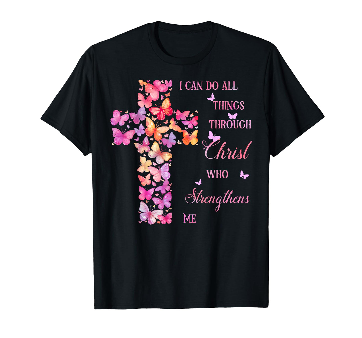 I Can Do All Things Through Christ Pink Butterfly Cross T-Shirt