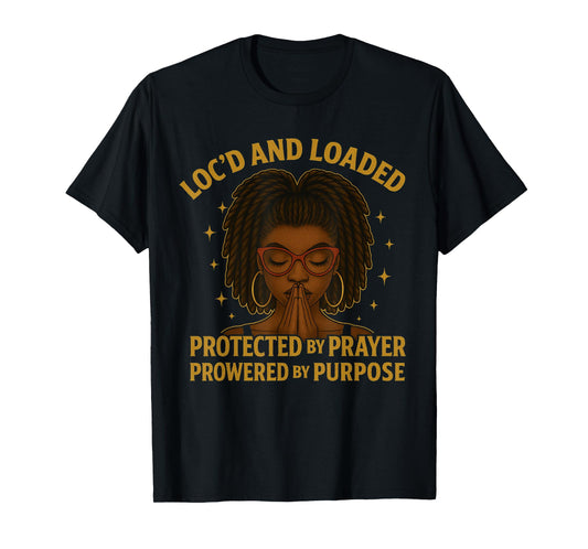 Lock'd and Loaded Protected by Prayer Powered by Purpose T-Shirt