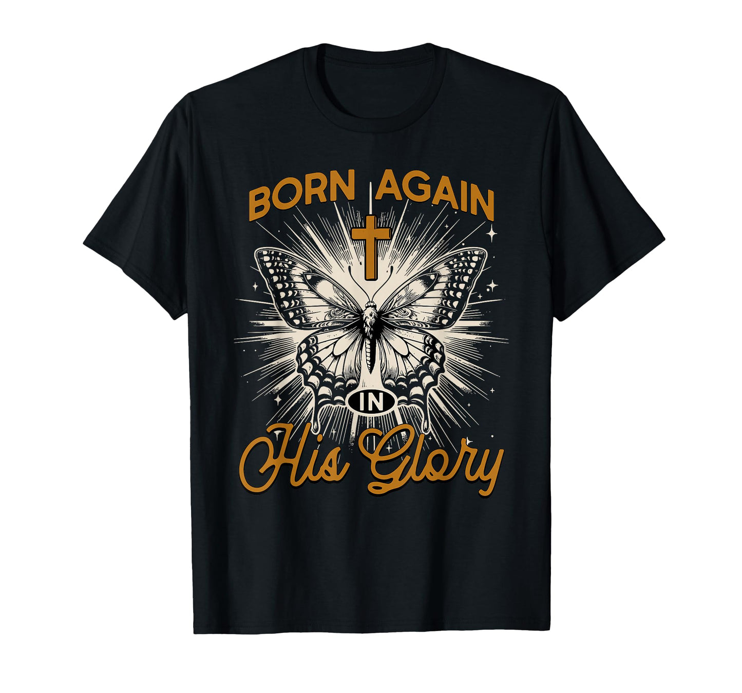 Born Again in His Glory - Christian T-Shirt