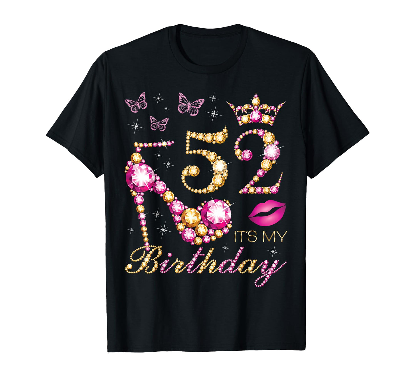 52 It's My Birthday, 52 Years Old, It's My 52nd Birthday T-Shirt