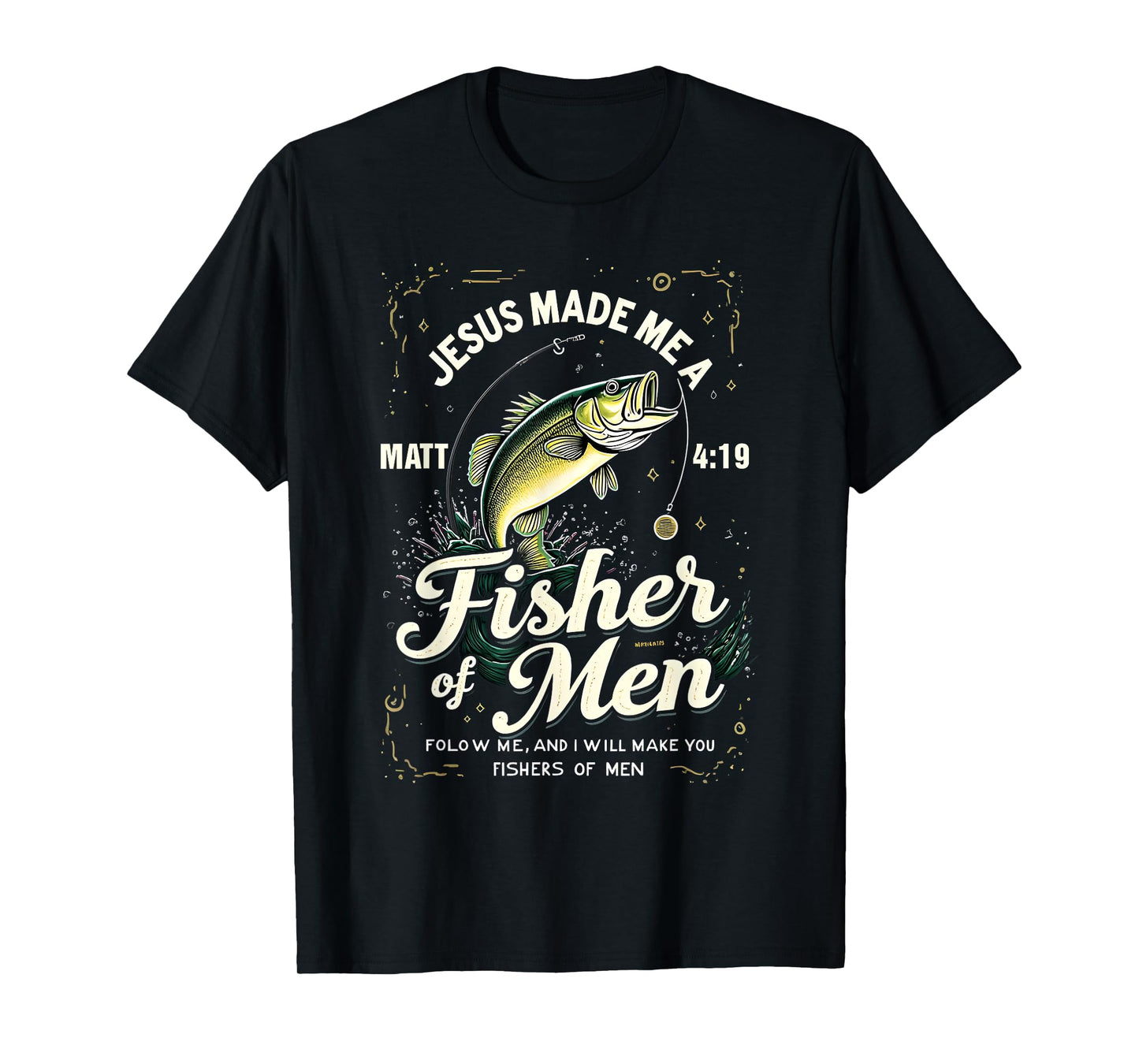 Fisher of Men Matthew 4:19 Christian Fishing Bible Gift T-Shirt