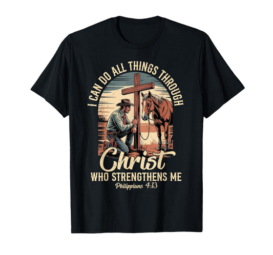 I Can Do All Things Through Christ Cowboy Christian Faith T-Shirt