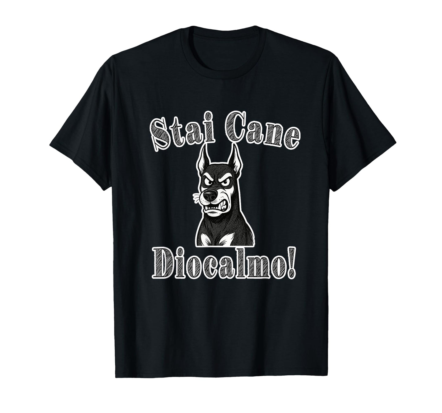 Stai Dog, Diocalm! - Funny Blasphemy T-Shirt