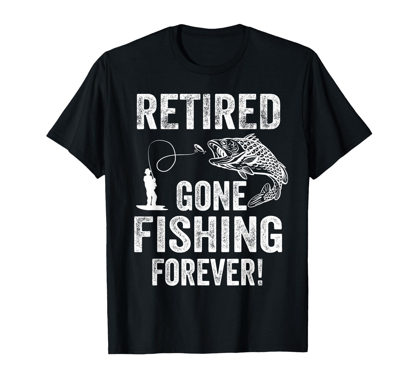Humorous Retirement Gifts Fishing Quote Retired Gone Fishing Forever Retirement T-Shirt - Black, Small, Unisex, Short Sleeve, Crew Neck, Classic Fit, Polyester 100%, Distressed Modern Style, Imported