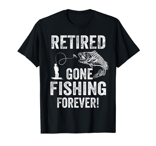 Humorous Retirement Gifts Fishing Quote Retired Gone Fishing Forever Retirement T-Shirt - Black, Small, Unisex, Short Sleeve, Crew Neck, Classic Fit, Polyester 100%, Distressed Modern Style, Imported