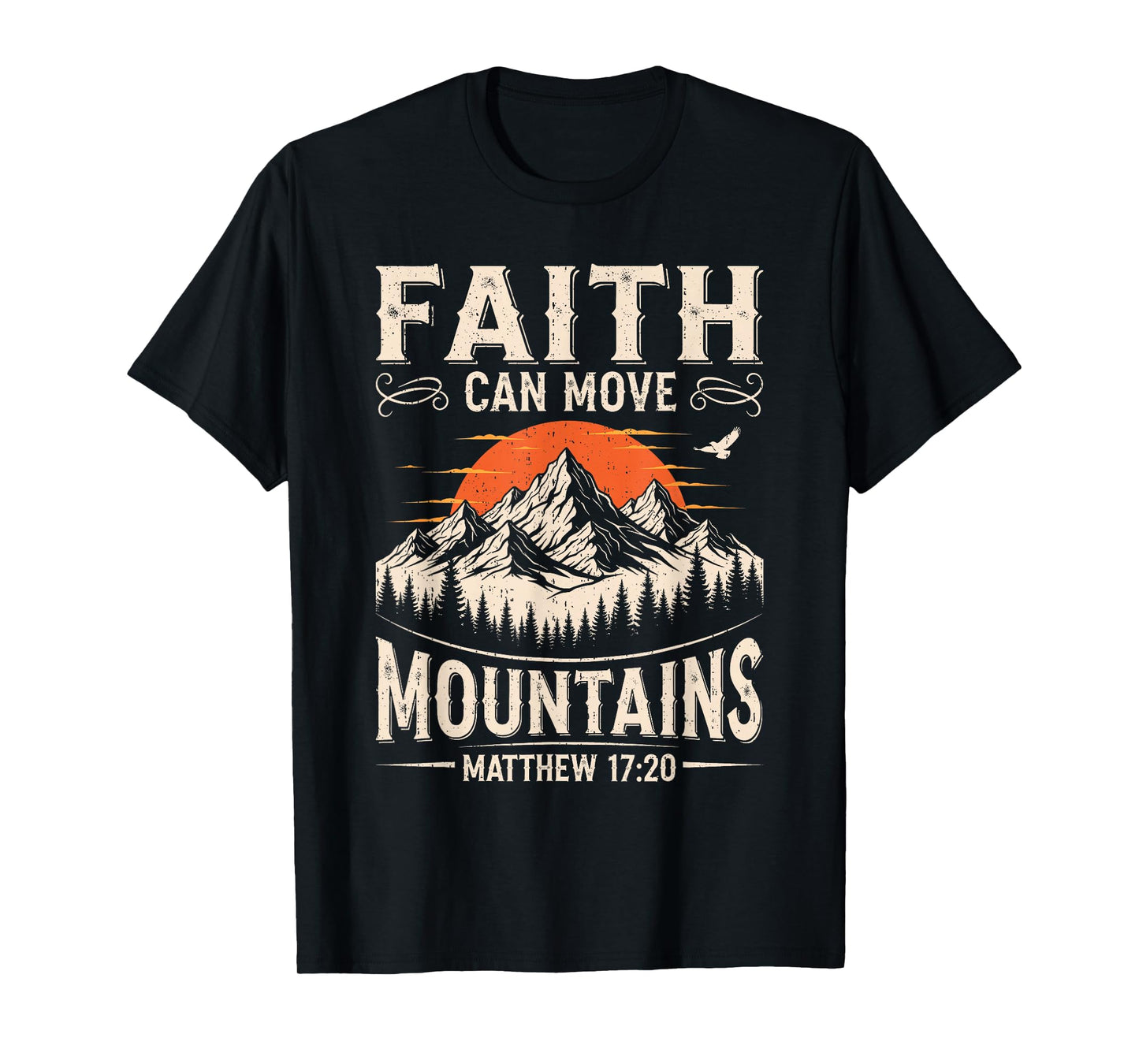 Faith Can Move Mountains Christian God Religious Camping T-Shirt