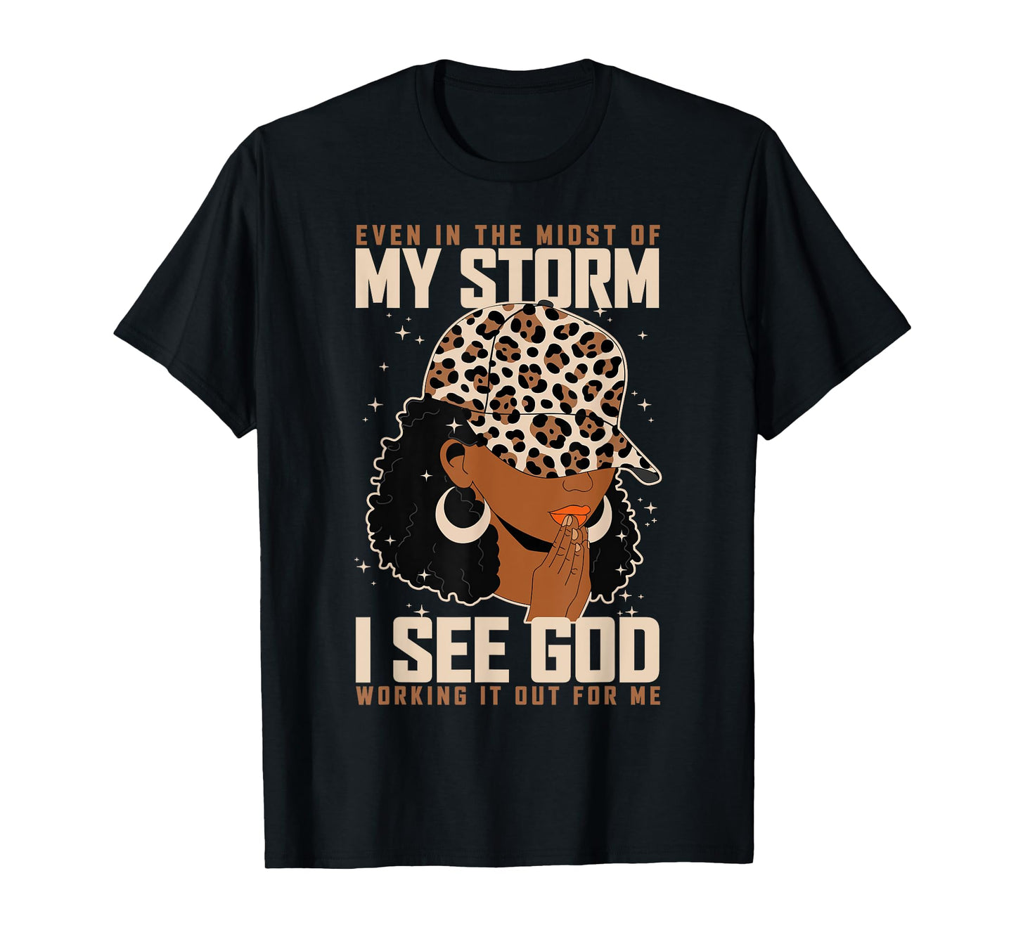 Even in The Midst of My Storm I See God Black Lady Christian T-Shirt