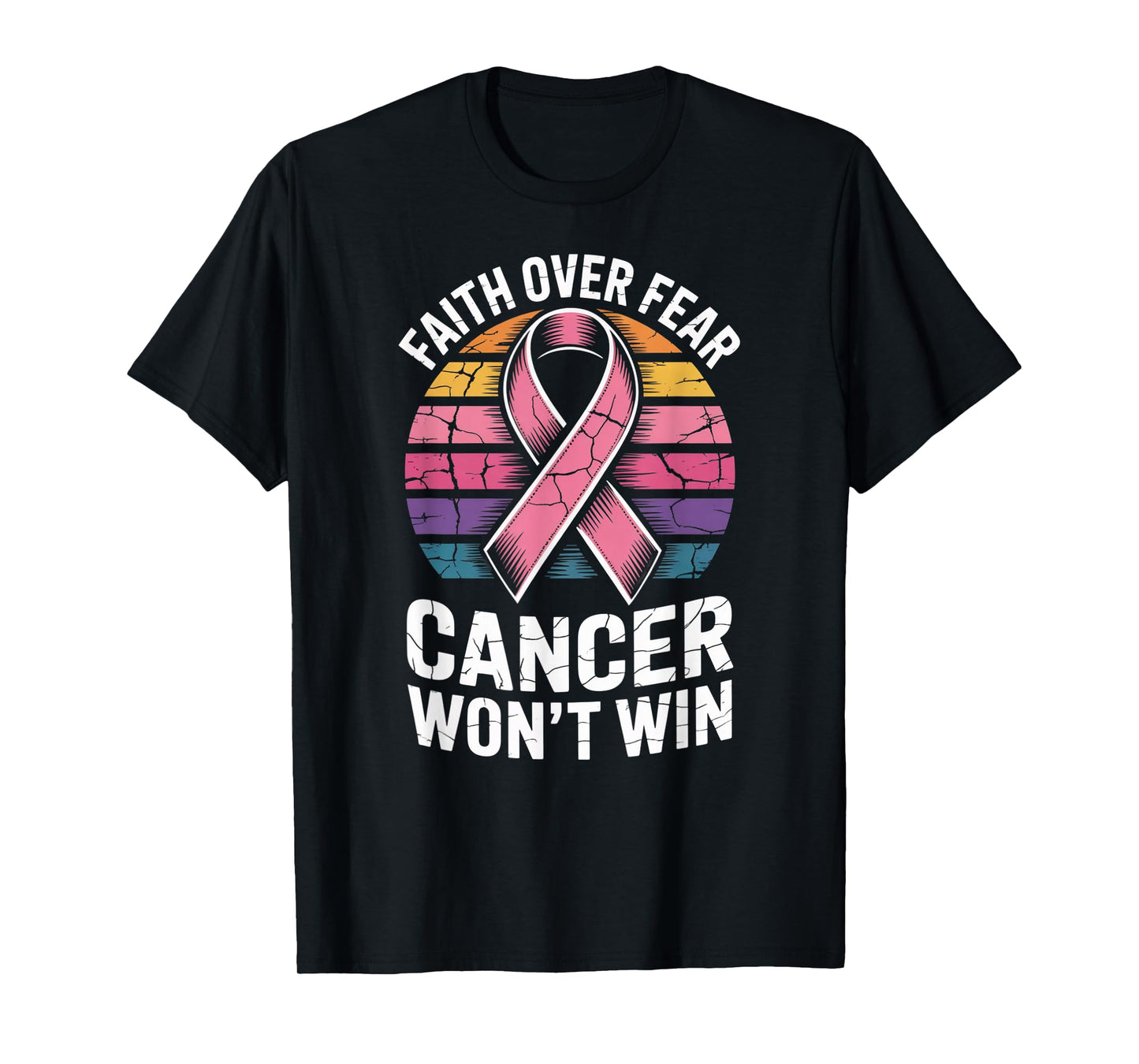 Faith Over Fear Cancer Wont Win Pink Ribbon Support T-Shirt