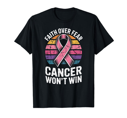 Faith Over Fear Cancer Wont Win Pink Ribbon Support T-Shirt