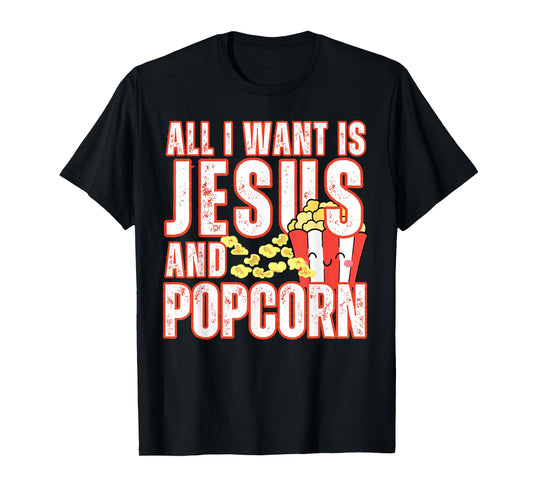 All I Want Is Jesus And Popcorns Christian Humor Funny T-Shirt