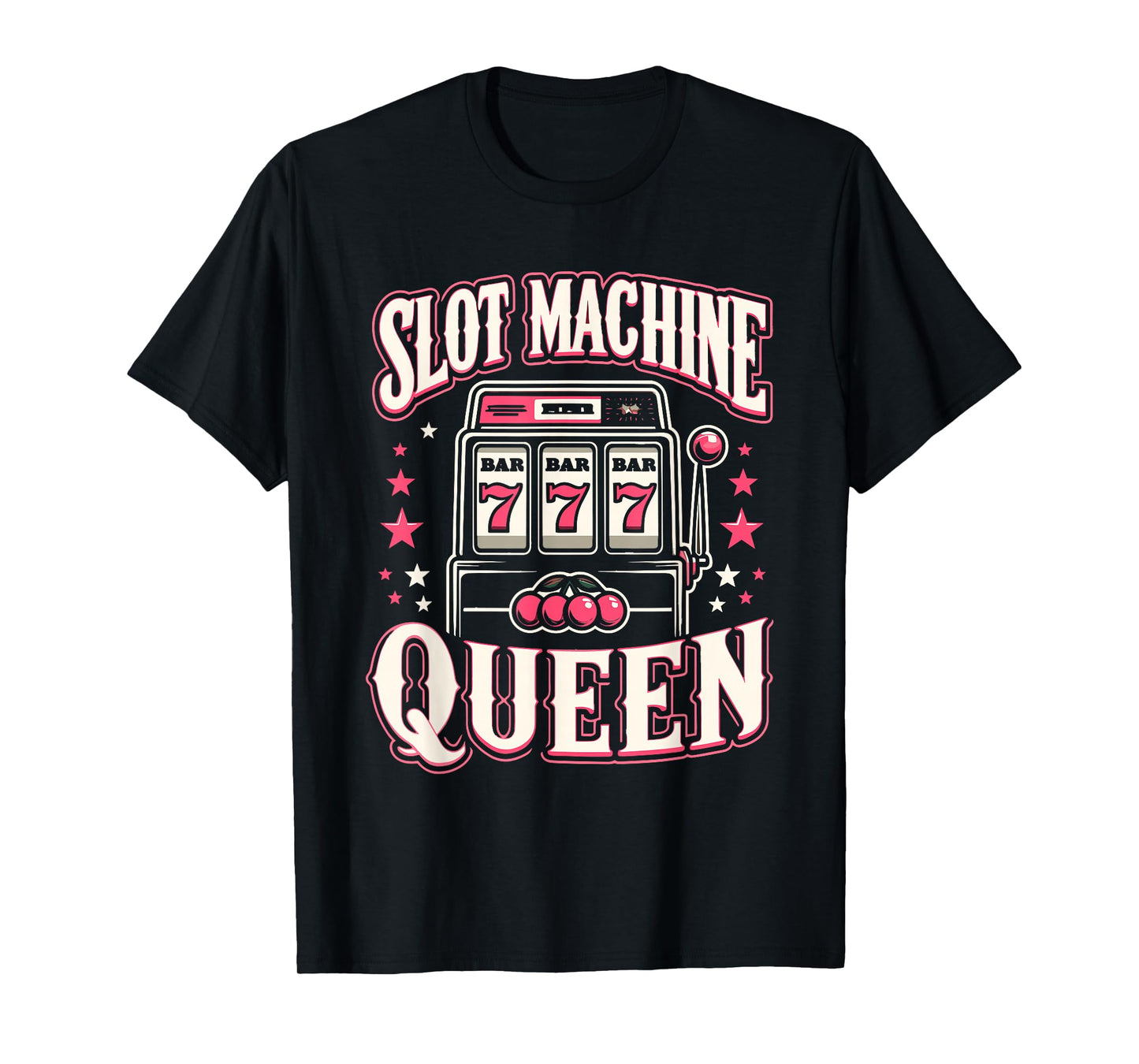 Slot Machine Queen Las Vegas Gambling Casino Lover Gambler T-Shirt