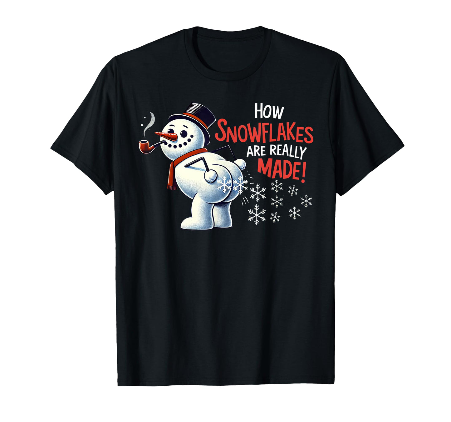How Snowflakes Are Really Made Christmas Funny Snowman T-Shirt