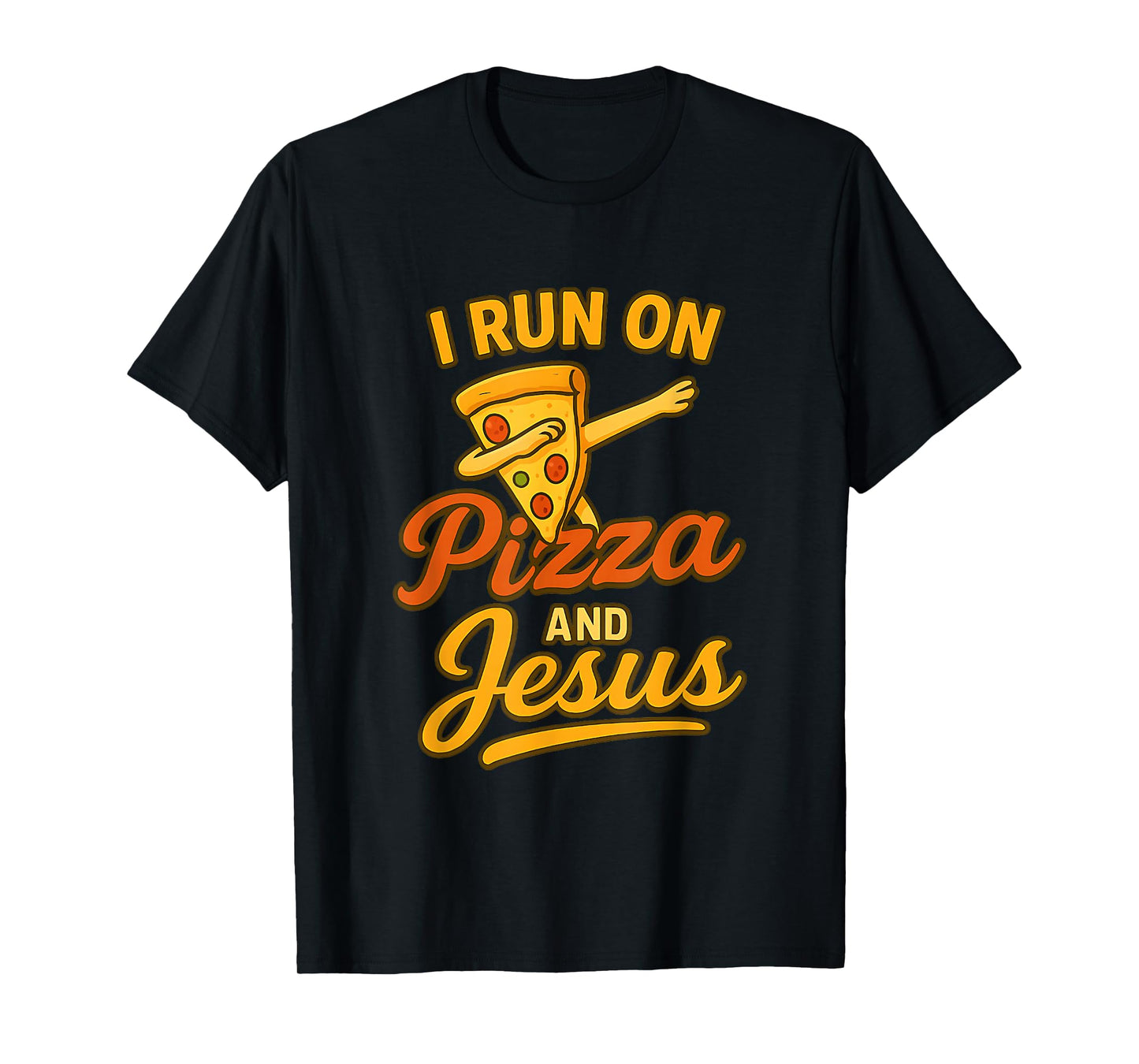 Funny Pizza Lover I Run on Pizza and Jesus T-Shirt