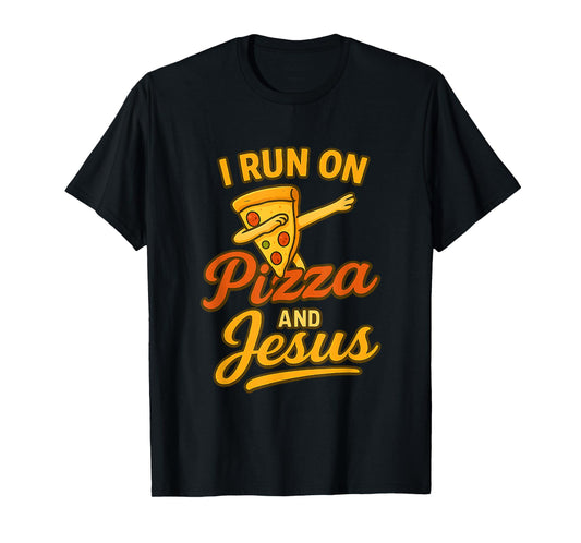 Funny Pizza Lover I Run on Pizza and Jesus T-Shirt