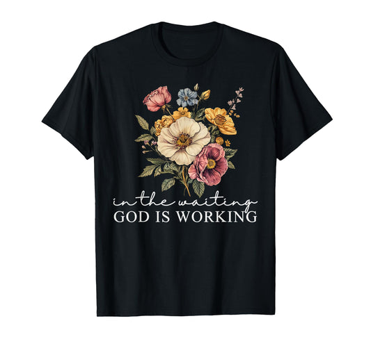 Retro In The Waiting God Is Working Faith Jesus Christian T-Shirt