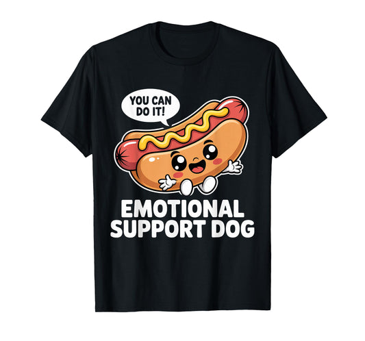 Funny Emotional Support Hot Dogs Pun Motivational Quote T-Shirt