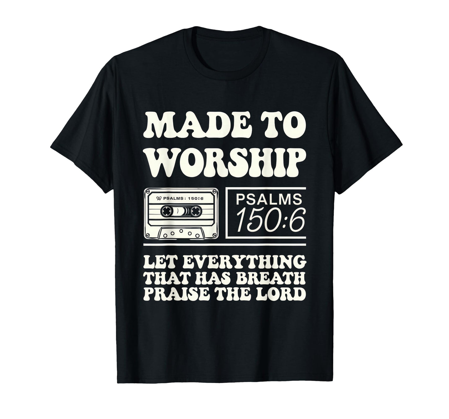 Worship Tshirt Christian Music Retro Cassette Psalms 150:6 T-Shirt