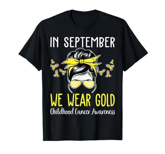 in September We Wear Gold Childhood Cancer Awareness Ribbon T-Shirt