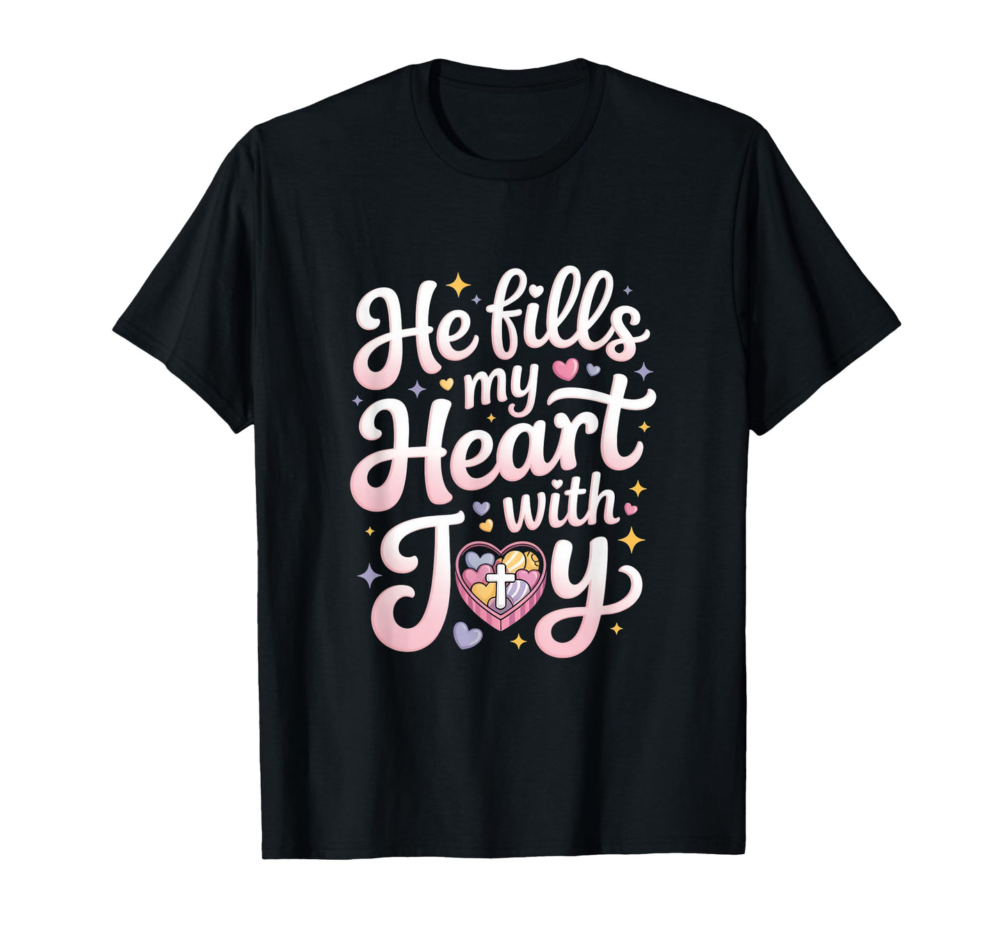 He Fills My Heart with Joy Christian Love T-Shirt
