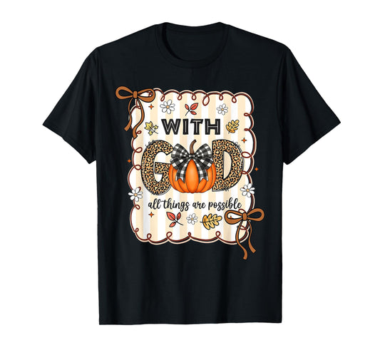 Christian With God All Things Are Possible Fall Thanksgiving T-Shirt