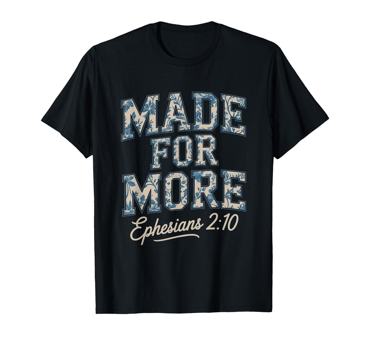 Made For More Ephesians 2:10 Christian T-Shirt