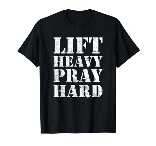 Lift Heavy Pray Hard Gym Christian Quote T-Shirt